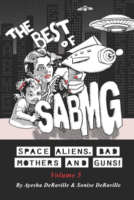 The Best Of: Space Aliens, Bad Mothers and Guns... B0CWNT53VQ Book Cover