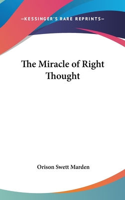 The Miracle of Right Thought 0548004501 Book Cover