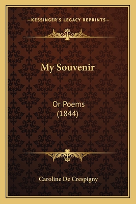 My Souvenir: Or Poems (1844) 1166607437 Book Cover