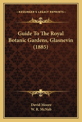 Guide To The Royal Botanic Gardens, Glasnevin (... 1165368471 Book Cover