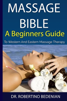 Massage Bible - A Beginners Guide To Western An... B09BY84FKL Book Cover