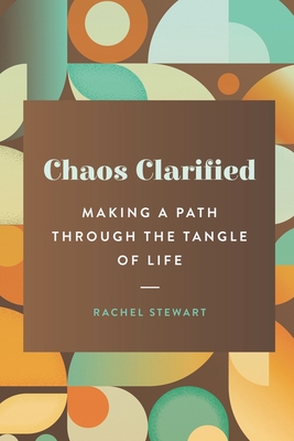 Chaos Clarified: Making a Path Through the Tang... B0884GY66K Book Cover