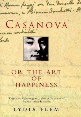 Casanova Or the Art of Happiness 0713992484 Book Cover