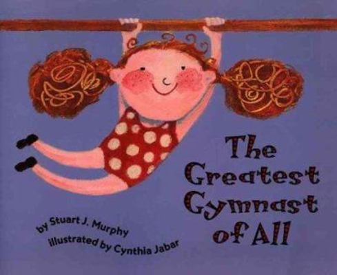 The Greatest Gymnast of All: Opposites 0060276088 Book Cover