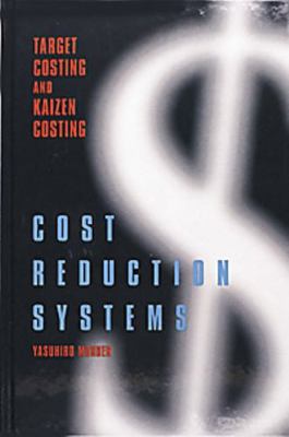Cost Reduction Systems: Target Costing and Kaiz... 1563270684 Book Cover