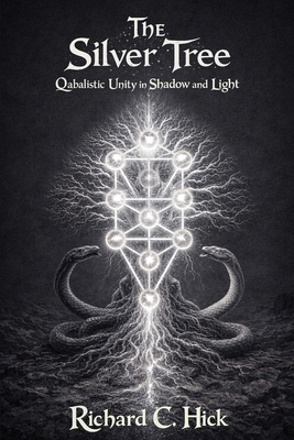 The Silver Tree: Qabalistic Unity in Shadow and... 1919512233 Book Cover