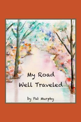 My Road Well Traveled 1530580064 Book Cover