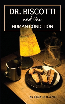 Dr. Biscotti and the Human Condition 1956218343 Book Cover