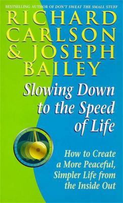 Slowing Down to the Speed of Life: How to Creat... 0340708034 Book Cover