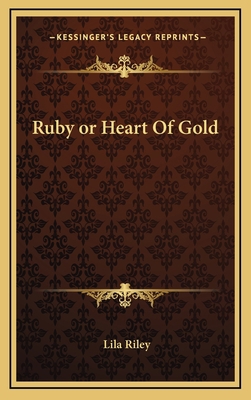 Ruby or Heart Of Gold 1169046088 Book Cover