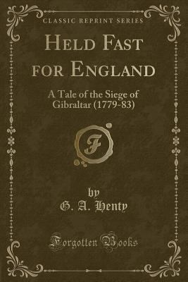 Held Fast for England: A Tale of the Siege of G... 1330790634 Book Cover