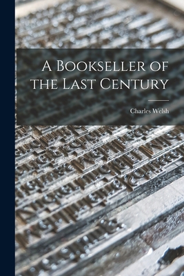 A Bookseller of the Last Century 1017888930 Book Cover