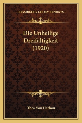 Die Unheilige Dreifaltigkeit (1920) [German] 1168034701 Book Cover