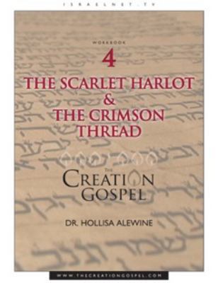 Paperback The Creation Gospel : The Scarlet Harlot and the Crimson Thread: Workbook Four Book
