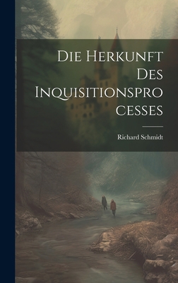 Die Herkunft Des Inquisitionsprocesses [German] 1020677279 Book Cover