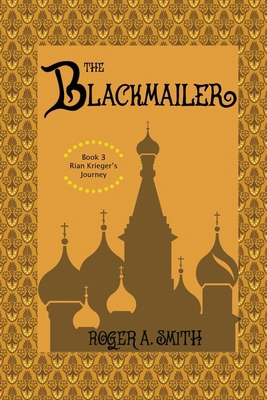 The Blackmailer: Rian Krieger's Journey - Book 3 B0CZKW12R5 Book Cover