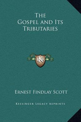 The Gospel and Its Tributaries 1169317103 Book Cover