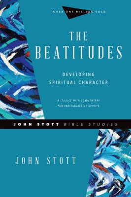 The Beatitudes: Developing Spiritual Character 0830855904 Book Cover