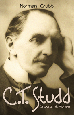 C. T. Studd - Cricketer & Pioneer