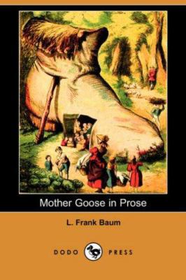 Mother Goose in Prose (Dodo Press) 1406536709 Book Cover