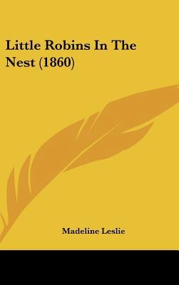 Little Robins in the Nest (1860) 1162120363 Book Cover