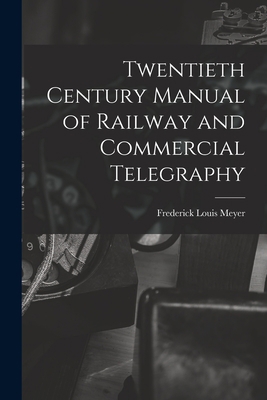 Twentieth Century Manual of Railway and Commerc... 1018041613 Book Cover