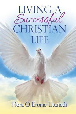 Living a Successful Christian Life 1502319187 Book Cover