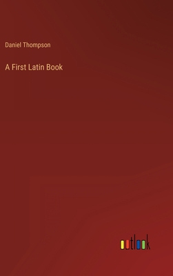 A First Latin Book 3368151657 Book Cover