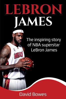 LeBron James: The Inspiring Story of NBA Supers... 192598933X Book Cover