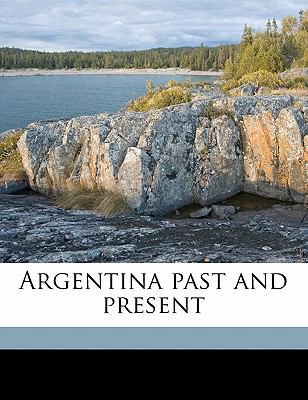 Argentina past and present 1171800401 Book Cover