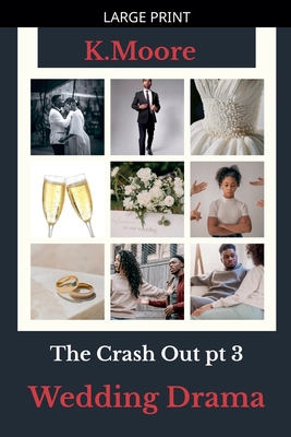 The Crash Out: Wedding Drama [Large Print] B0GJQW7CCB Book Cover