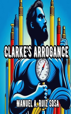 Clarke's Arrogance [Large Print] B0DYPDP4JN Book Cover