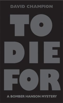 To Die for: A Bomber Hanson Mystery 1888310715 Book Cover