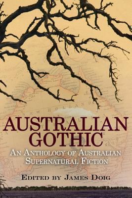 Australian Gothic: An Anthology of Australian S... 147940036X Book Cover