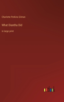 What Diantha Did: in large print 3368457179 Book Cover