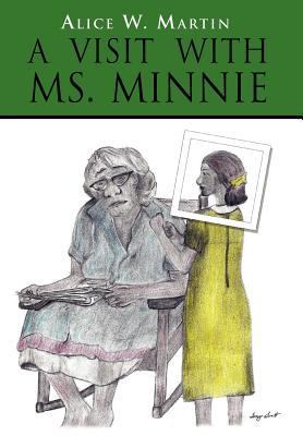 A Visit with Ms. Minnie 1462893910 Book Cover