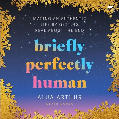 Briefly Perfectly Human: Making an Authentic Li... B0CMYPPQ3Q Book Cover