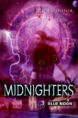 Midnighters #3: Blue Noon 0060519584 Book Cover