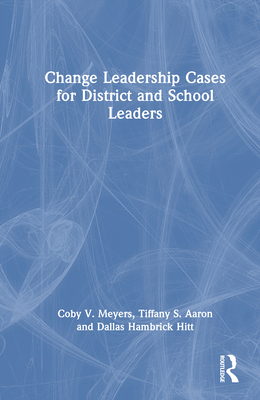 Change Leadership Cases for District and School... 1032958049 Book Cover
