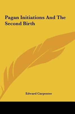 Pagan Initiations And The Second Birth 116153511X Book Cover
