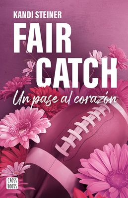 Fair Catch / Un Pase Al Corazón [Spanish] 6073933142 Book Cover