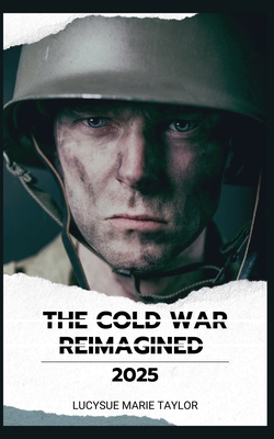 The Cold War Reimagined circa 2025 B0F4CW1KGY Book Cover