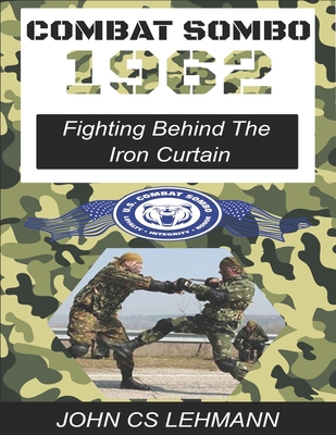 Combat Sombo 1962: Behind The Iron Curtain B088B6BPYG Book Cover