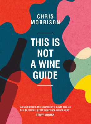 This Is Not a Wine Guide 1743368399 Book Cover