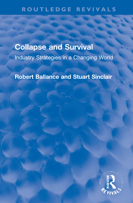 Collapse and Survival: Industry Strategies in a... 036772054X Book Cover