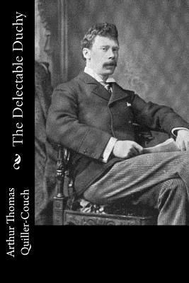 The Delectable Duchy 1540823830 Book Cover