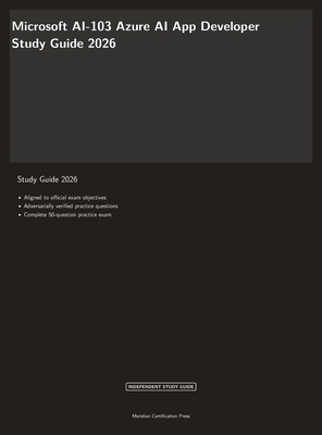 Microsoft AI-103 Exam Study Guide 2026: Azure A... 160888712X Book Cover