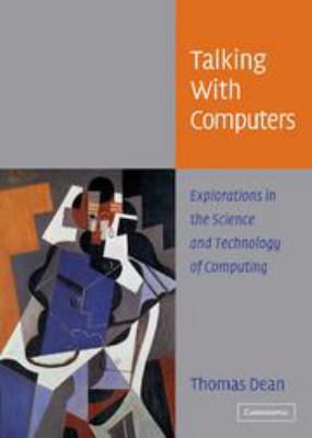 Talking with Computers: Explorations in the Sci... 0511816286 Book Cover