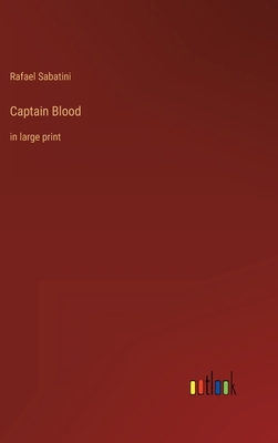 Captain Blood: in large print 3368315757 Book Cover