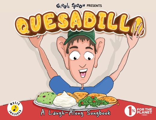 Quesadilla: A Laugh-Along Songbook 1953411355 Book Cover